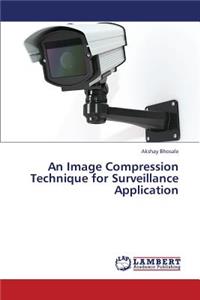 Image Compression Technique for Surveillance Application