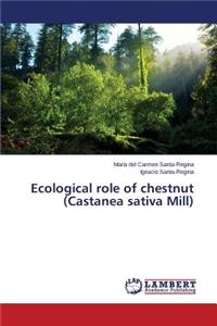 Ecological role of chestnut (Castanea sativa Mill)
