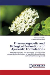 Pharmacognostic and Biological Evaluations of Ayurvedic Formulations
