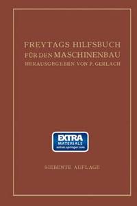 Freytags Hilfsbuch Für Den Maschinenbau Für Maschineningenieure Sowie Für Den Unterricht an Technischen Lehranstalten: Bericht