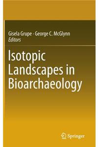 Isotopic Landscapes in Bioarchaeology