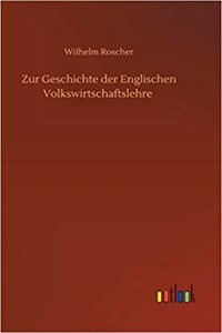 Zur Geschichte der Englischen Volkswirtschaftslehre