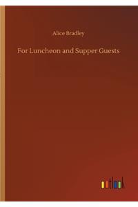 For Luncheon and Supper Guests