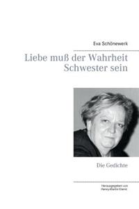 Liebe muß der Wahrheit Schwester sein