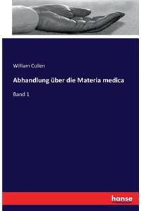 Abhandlung über die Materia medica: Band 1