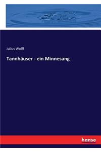 Tannhäuser - ein Minnesang