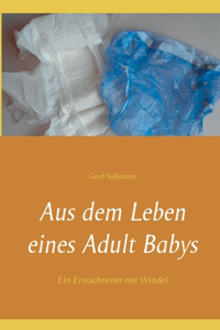Aus dem Leben eines Adult Babys