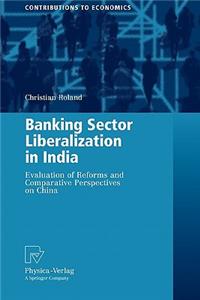 Banking Sector Liberalization in India