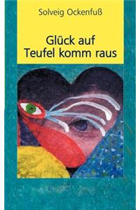 Glück auf Teufel komm raus