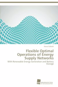 Flexible Optimal Operations of Energy Supply Networks