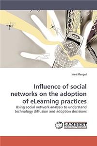 Influence of social networks on the adoption of eLearning practices