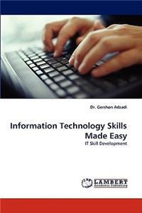 Information Technology Skills Made Easy