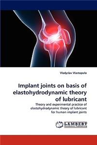 Implant Joints on Basis of Elastohydrodynamic Theory of Lubricant