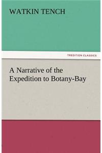 Narrative of the Expedition to Botany-Bay
