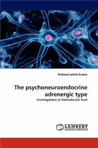 The Psychoneuroendocrine Adrenergic Type