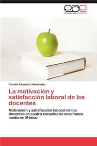 motivación y satisfacción laboral de los docentes