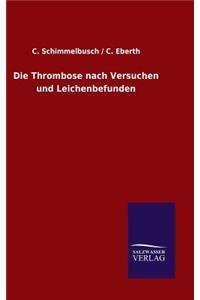 Thrombose nach Versuchen und Leichenbefunden