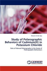 Study of Polarographic Behaviors of Cadmium(ii) in Potassium Chloride