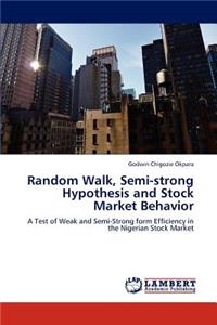 Random Walk, Semi-strong Hypothesis and Stock Market Behavior