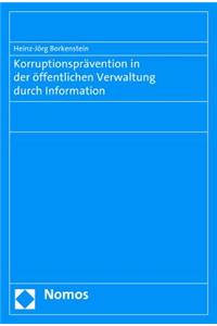 Korruptionspravention in Der Offentlichen Verwaltung Durch Information