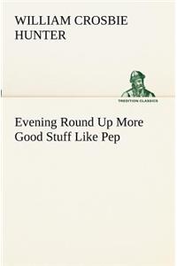 Evening Round Up More Good Stuff Like Pep