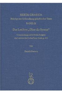 Das Lexikon Uber Die Syntax: Untersuchung Und Kritische Ausgabe Des Lexikons Im Codex Paris. Coisl. Gr. 345