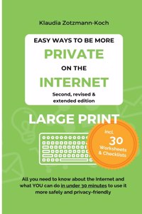 Easy Ways to Be More Private on the Internet (LARGE PRINT)