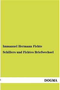 Schillers und Fichtes Briefwechsel