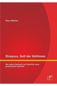 Dionysos, Gott der Göttinnen