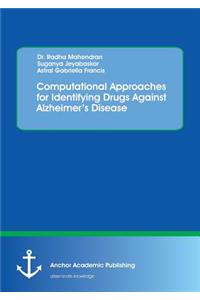 Computational Approaches for Identifying Drugs Against Alzheimer's Disease