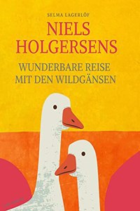 Niels Holgersens wunderbare Reise mit den Wildgansen