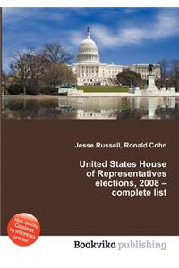 United States House of Representatives Elections, 2008 - Complete List