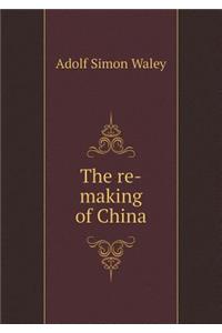 The Re-Making of China