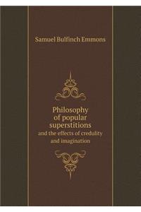 Philosophy of Popular Superstitions and the Effects of Credulity and Imagination