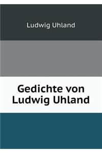 Gedichte Von Ludwig Uhland