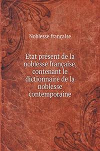 État présent de la noblesse française, contenant le dictionnaire de la noblesse contemporaine