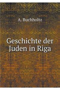 Geschichte Der Juden in Riga