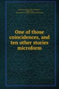 One of those coincidences, and ten other stories microform