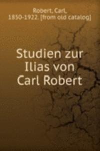 Studien zur Ilias von Carl Robert