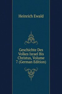 Geschichte Des Volkes Israel Bis Christus, Volume 7 (German Edition)
