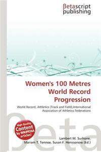 Women's 100 Metres World Record Progression