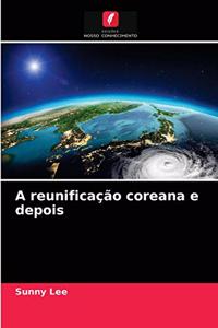 A reunificação coreana e depois