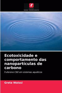 Ecotoxicidade e comportamento das nanopartículas de carbono