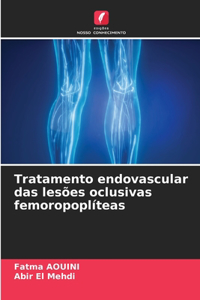 Tratamento endovascular das lesões oclusivas femoropoplíteas