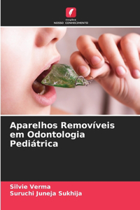 Aparelhos Removíveis em Odontologia Pediátrica