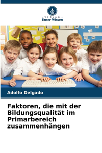 Faktoren, die mit der Bildungsqualität im Primarbereich zusammenhängen