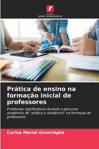 Prática de ensino na formação inicial de professores