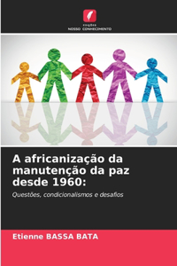 A africanização da manutenção da paz desde 1960