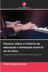 Ensaios sobre a história da educação e formação musical na Ucrânia