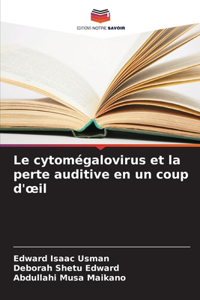 cytomégalovirus et la perte auditive en un coup d'oeil